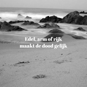 Lees meer over het artikel Edel, arm en rijk maakt de dood gelijk.